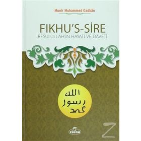 Fıkhu’s-Sire - Münir Muhammed Gadban