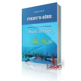 Fıkhu’s Sire - Rasulullah Sallallahu Aleyhi ve Sellem'in Hayatından İmani Dersler - Ahmed Ferid