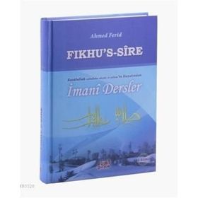 Fıkhu’s Sire - Rasulullah Sallallahu Aleyhi ve Sellem'in Hayatından İmani Dersler - Ahmed Ferid