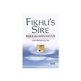 FIKHU`S SIRE RESULULLAH´IN HAYATI - MUHAMMED GAZALI