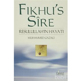 FIKHU`S SIRE RESULULLAH´IN HAYATI - MUHAMMED GAZALI
