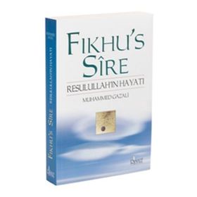FIKHU`S SIRE RESULULLAH´IN HAYATI - MUHAMMED GAZALI