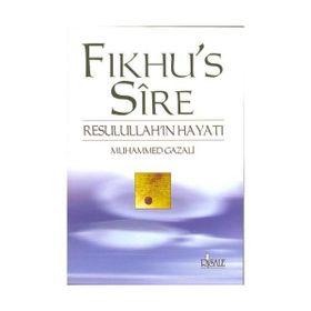 FIKHU`S SIRE RESULULLAH´IN HAYATI - MUHAMMED GAZALI