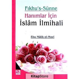 Fıkhu’s Sünne Hanımlar için İslam İlmihali - Ebu Malik el-Mısri