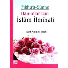 Fıkhu’s Sünne Hanımlar için İslam İlmihali - Ebu Malik el-Mısri