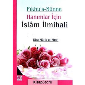 Fıkhu’s Sünne Hanımlar için İslam İlmihali - Ebu Malik el-Mısri