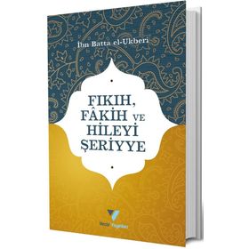 Fıkıh, Fakih ve Hileyi Şeriyye / İbn Batta El-Ukberi