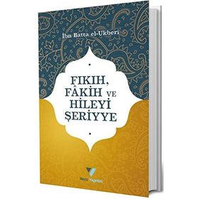 Fıkıh, Fakih ve Hileyi Şeriyye / İbn Batta El-Ukberi