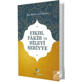 Fıkıh, Fakih ve Hileyi Şeriyye / İbn Batta El-Ukberi