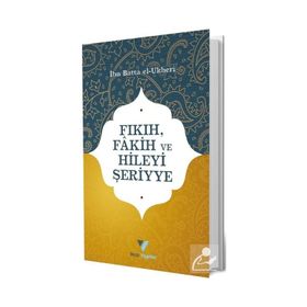 Fıkıh, Fakih ve Hileyi Şeriyye / İbn Batta El-Ukberi