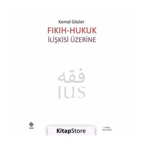Fıkıh-Hukuk İlişkisi Üzerine - Kemal Gözler