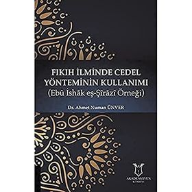 Fıkıh İlminde Cedel Yönteminin Kullanımı / Ahmet Numan Ünver