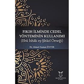 Fıkıh İlminde Cedel Yönteminin Kullanımı / Ahmet Numan Ünver
