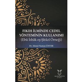 Fıkıh İlminde Cedel Yönteminin Kullanımı / Ahmet Numan Ünver