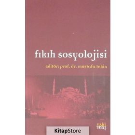 Fıkıh Sosyolojisi - Mustafa Tekin