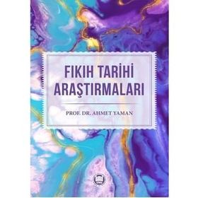 Fıkıh Tarihi Araştırmaları Ahmet Yaman