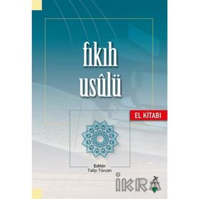 Fıkıh Usulü - Ahmed Kılıçkaya