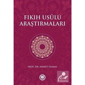 Fıkıh Usülü Araştırmaları - Ahmet Yaman