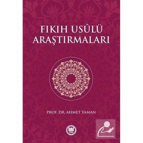 Fıkıh Usülü Araştırmaları - Ahmet Yaman