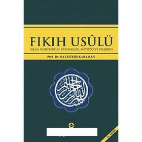 FIKIH USULÜ FIKIH USULÜ-GİRİŞ-DELILLER-HÜKÜMLER-HÜKÜM ÇIKARMA YÖNTEMLERİ - ABDULLAH KAHRAMAN