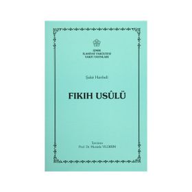 FIKIH USULÜ FIKIH USULÜ-GİRİŞ-DELILLER-HÜKÜMLER-HÜKÜM ÇIKARMA YÖNTEMLERİ - ABDULLAH KAHRAMAN