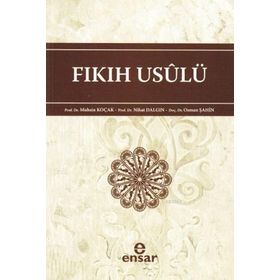 FIKIH USULÜ - MUHSIN KOÇAK;NIHAT DALGIN;OSMAN ŞAHIN