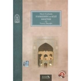 Fıkıh Usulünde Fahreddin Er-razi Mektebi - Tuncay Başoğlu