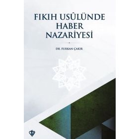 Fıkıh Usulünde Haber Nazariyesi - Türkiye Diyanet Vakfı Yayınları