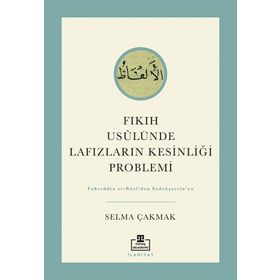 Fıkıh Usulünde Lafızların Kesinliği Problemi Selma Çakmak