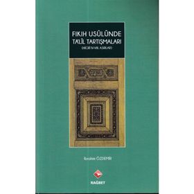 Fıkıh Usulünde Ta'lil Tartışmaları - İbrahim Özdemir