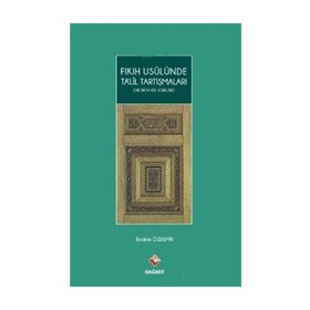 Fıkıh Usulünde Ta'lil Tartışmaları - İbrahim Özdemir