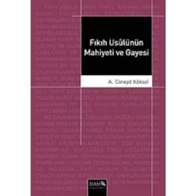 Fıkıh Usulünün Mahiyeti ve Gayesi - Asım Cüneyd Köksal