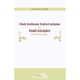 Fıkıh Usulünün Tedrici Gelişimi ve Usuli Görüşler - Abdulbasıt Saltekin