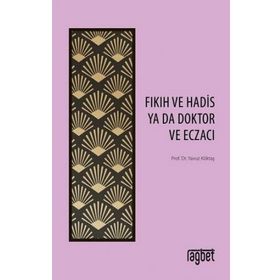 Fıkıh ve Hadis Ya Da Doktor ve Eczacı - Yavuz Köktaş