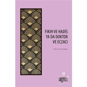Fıkıh ve Hadis Ya Da Doktor ve Eczacı - Yavuz Köktaş