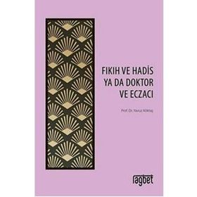 Fıkıh ve Hadis Ya Da Doktor ve Eczacı - Yavuz Köktaş