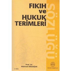 FIKIH VE HUKUK TERIMLERI SÖZLÜĞÜ - MEHMET ERDOĞAN