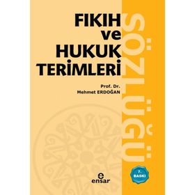 FIKIH VE HUKUK TERIMLERI SÖZLÜĞÜ - MEHMET ERDOĞAN
