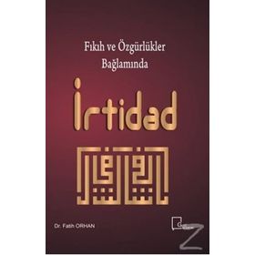 Fıkıh Ve Özgürlükler Bağlamında İrtidad - Fatih Orhan