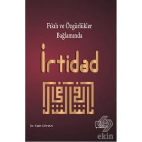 Fıkıh Ve Özgürlükler Bağlamında İrtidad - Fatih Orhan