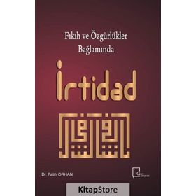Fıkıh Ve Özgürlükler Bağlamında İrtidad - Fatih Orhan