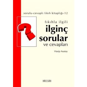 FIKIHLA İLGİLİ İLGİNÇ SORULAR VE CEVAPLARI - HASIP ASUTAY