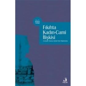 Fıkıhta Kadın Cami İlişkisi-Fecr Yayınları
