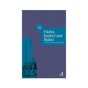 Fıkıhta Kadın Cami İlişkisi-Fecr Yayınları