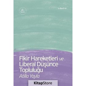 Fikir Hareketleri ve Liberal Düşünce Topluluğu - Atilla Yayla
