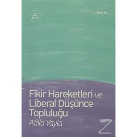 Fikir Hareketleri ve Liberal Düşünce Topluluğu - Atilla Yayla