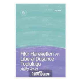 Fikir Hareketleri ve Liberal Düşünce Topluluğu - Atilla Yayla