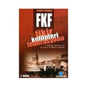 FIKIR KULUPLERI FEDERASYONU - TURHAN FEYİZOĞLU