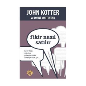 FIKIR NASIL SATILIR - JOHN KOTTER;LORNE WHITEHEAD