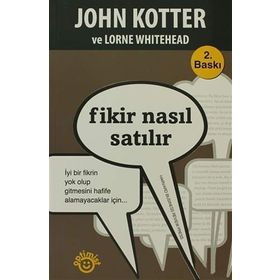 FIKIR NASIL SATILIR - JOHN KOTTER;LORNE WHITEHEAD